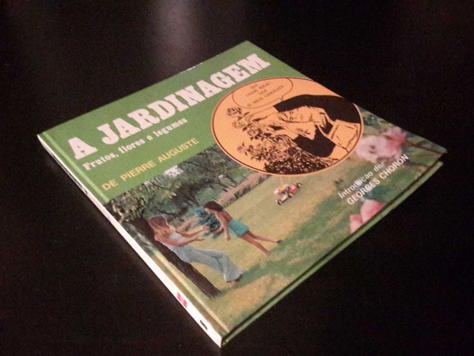 Pierre Auguste - A Jardinagem : Frutos, flores e legumes