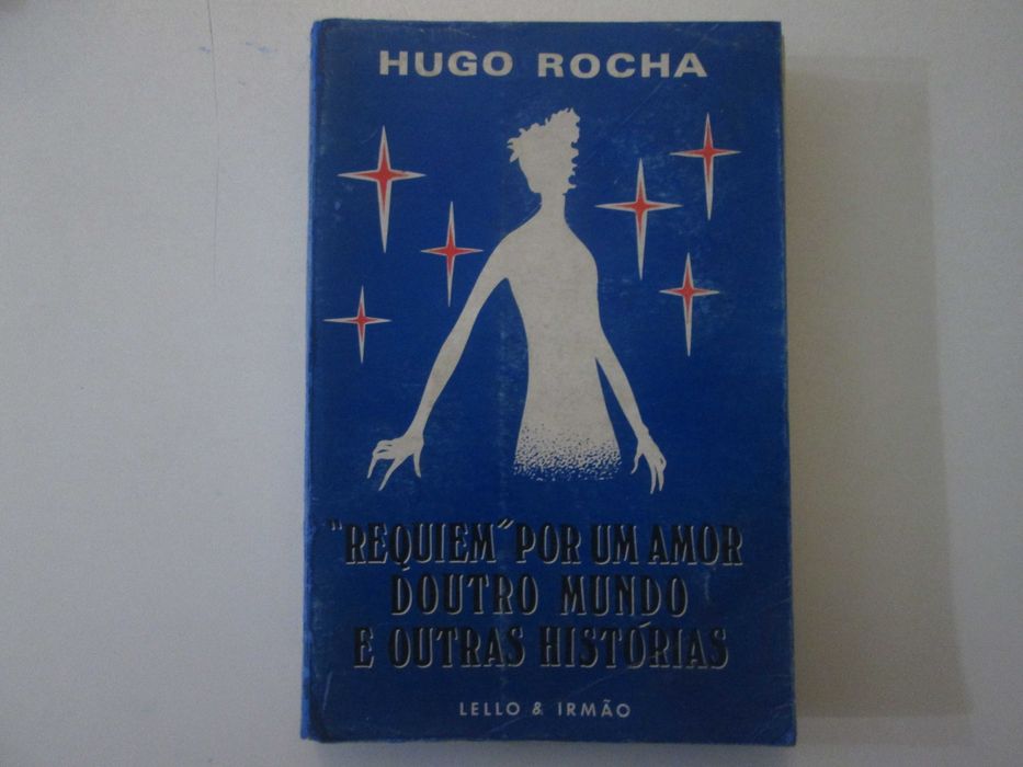 "Requiem" por um amor doutro mundo e outras histórias- Hugo Rocha