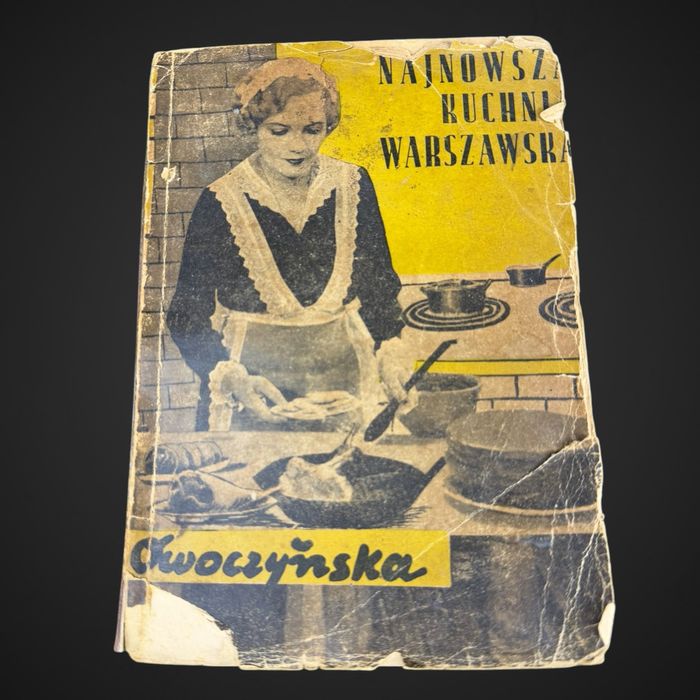 Przedwojenna Książka Kucharska: Najnowsza Kuchnia Warszawska – Owoczyńska J6/041437