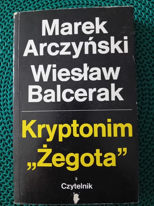 Kryptonim "Żegota "Marek Arczyński,Wiesław Balcerak