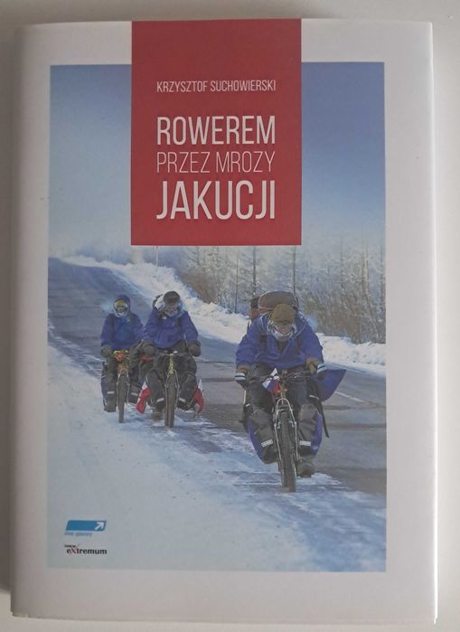 Rowerem przez mrozy Jakucji Krzysztof Suchowierski