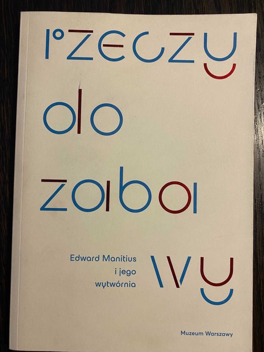 Rzeczy do zabawy. Edward Manitius i jego wytwórnia