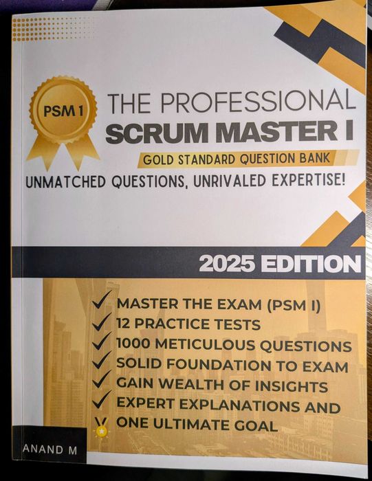 NOWA! PSM I - The Professional Scrum Master I (Edycja 2025) – Anand M.