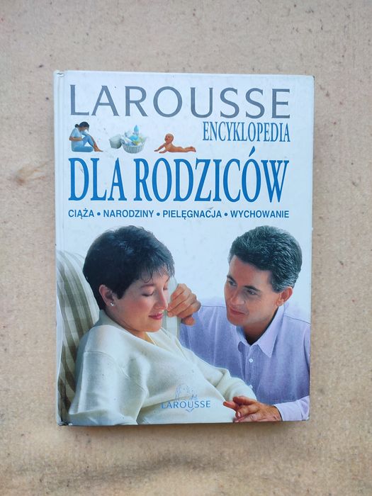 Encyklopedia dla rodziców. Larousse.