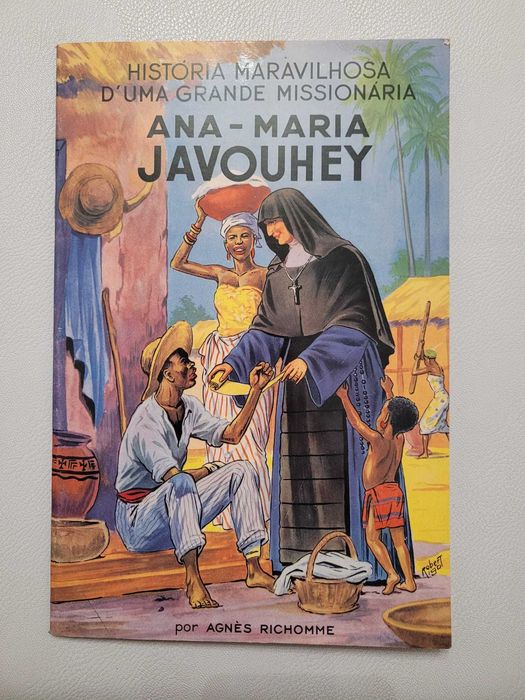 “Ana-Maria Javouhey - História Maravilhosa d’uma grande Missionária”
