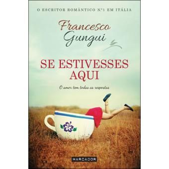 Se Estivesses Aqui - de Francesco Gungui - NOVO
