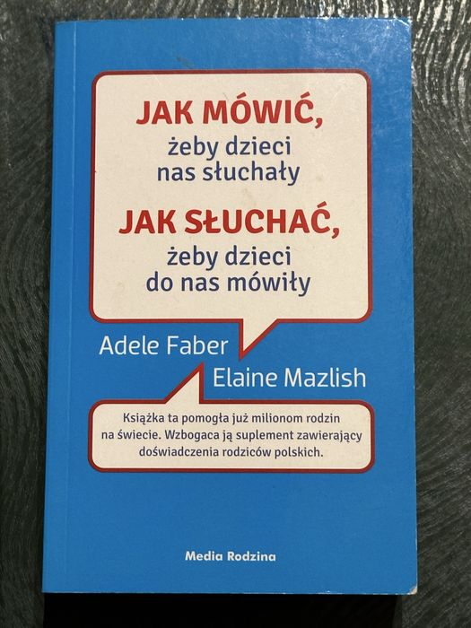 Okazja! Podrecznik dla rodzicow - Jak  mowic…jak  sluchac.