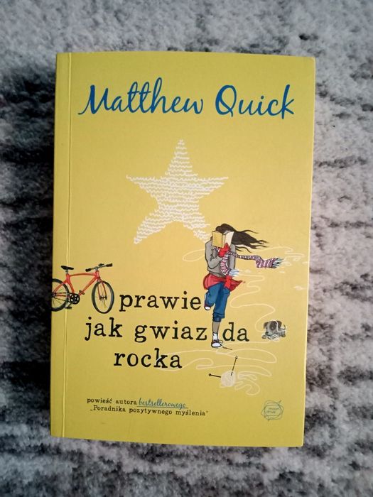 "Prawie jak gwiazda rocka" Matthew Quick