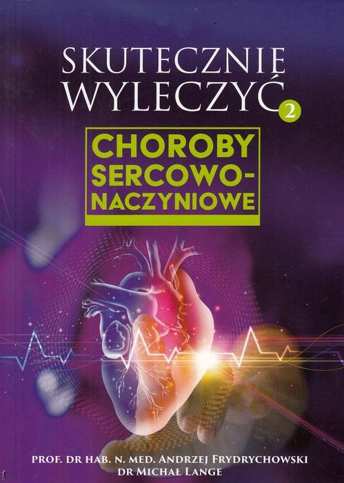 Choroby sercowo-naczyniowe. Skutecznie wyleczyć. Tom 2. MediaCom Press. Nowy Produkt
