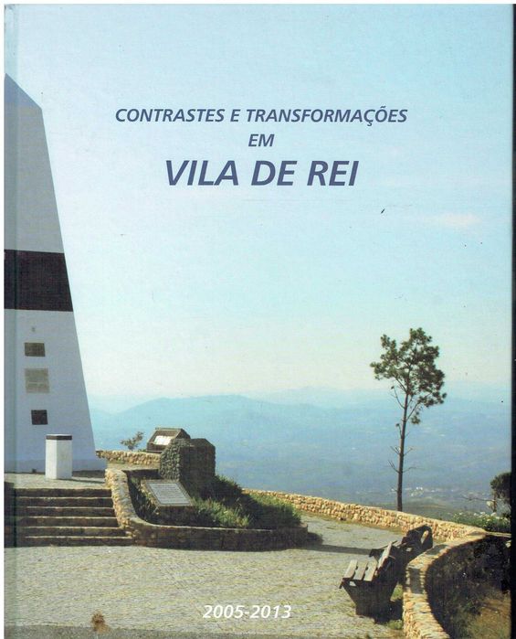 10585

Contrasts and Transformations in Vila de Rei, 2005/2013