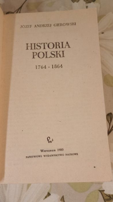 Historia Polski 1764 - 1864. J. A. Gierowski