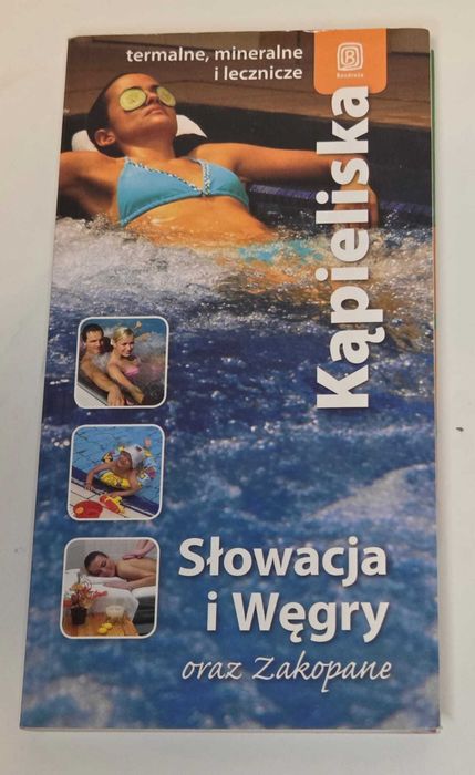 Kąpieliska. Słowacja i Węgry oraz Zakopane - przewodnik.