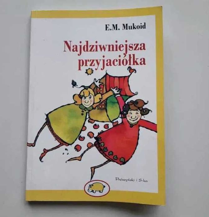 Najdziwniejsza przyjaciółka E.M. Mukoid