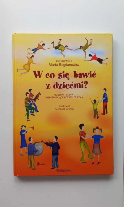 W co się bawić z dziećmi? M. Bogdanowicz  + CD