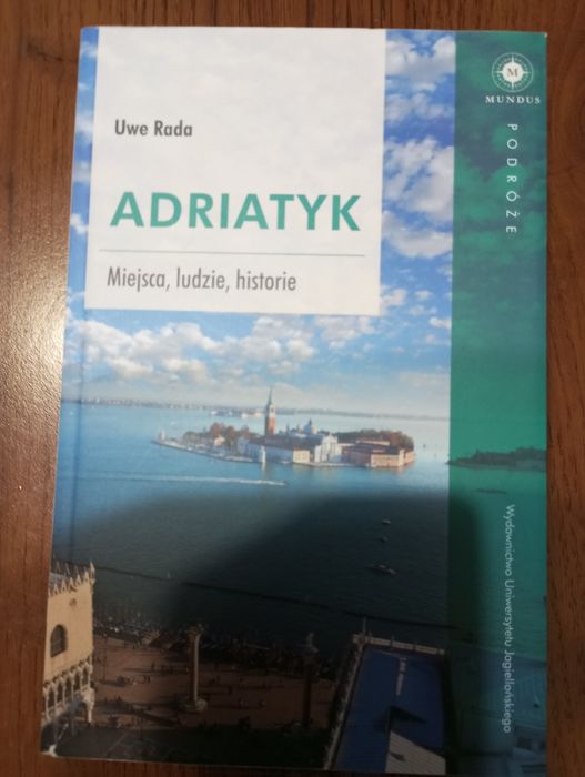 Adriatyk Miejsca ludzie historię Uwe Rada