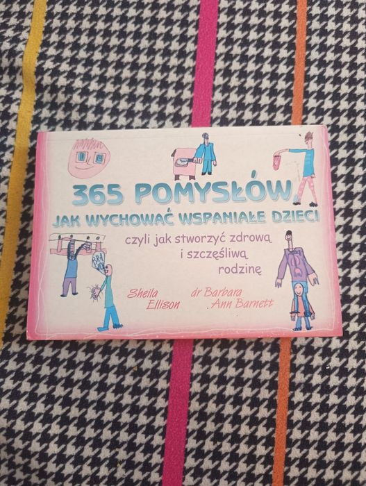 365 pomysłów jak wychować wspaniałe dzieci