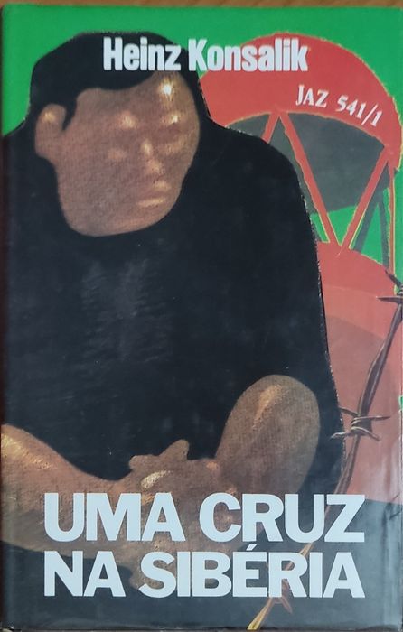 Uma cruz na Sibéria - Heinz Konsalik ®1985