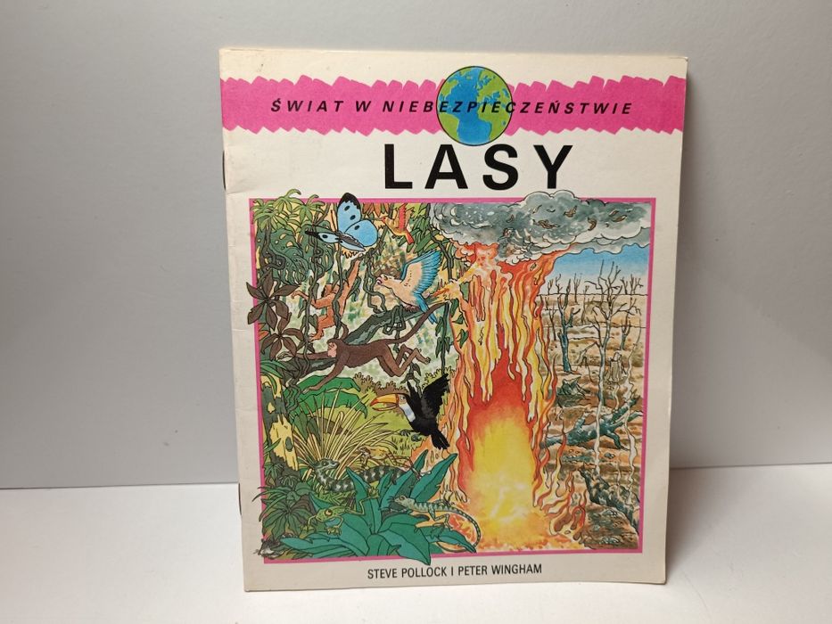 Lasy: Świat w niebezpieczeństwie  Steve Pollock i Peter Wingham