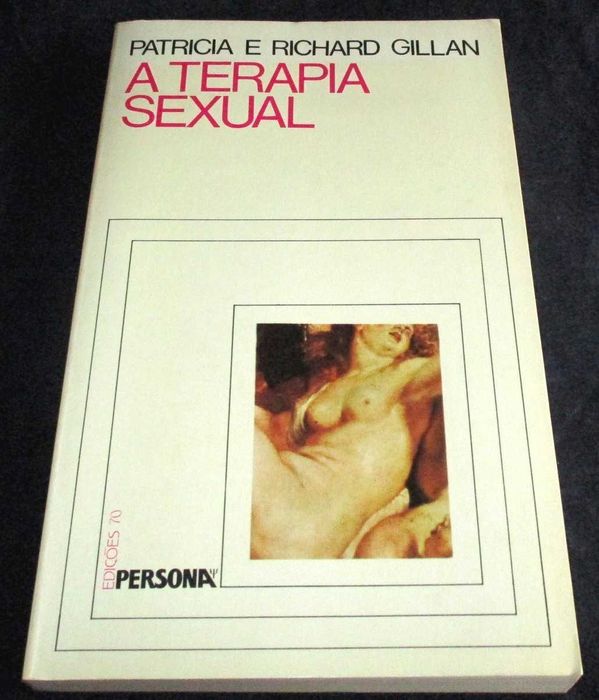 Livro A Terapia Sexual Patricia e Richard Gillan Edições 70