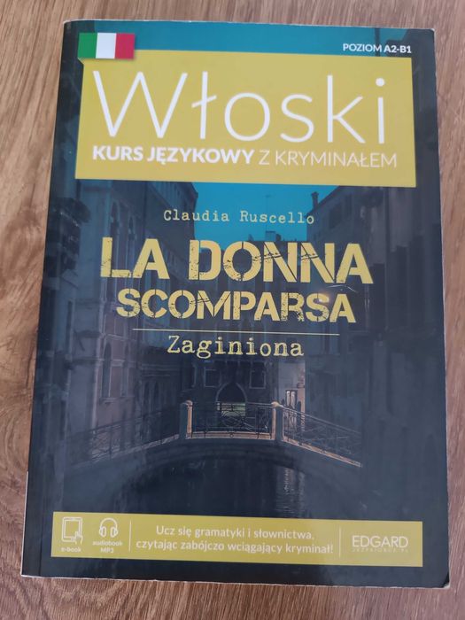 Włoski. Kurs językowy z kryminałem. La Donna Scomparsa Zaginiona A2-B1