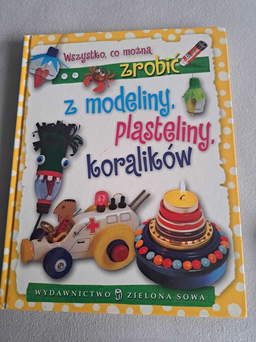 Wszystko co można zrobić z modeliny, plasteliny, koralików.Cholewińska