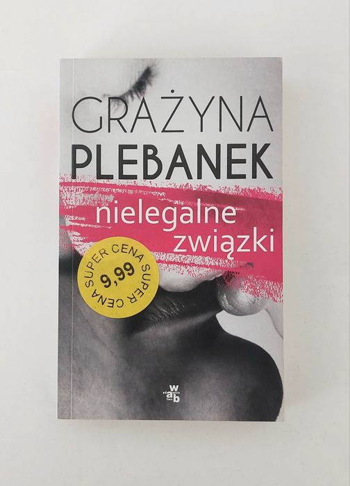 Grażyna Plebanek Nielegalne związki