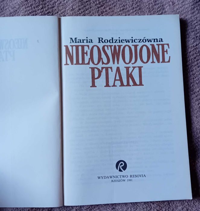 Maria Rodziewiczówna. Nieoswojone ptaki. Resovia, 1991 r. Wydanie I.