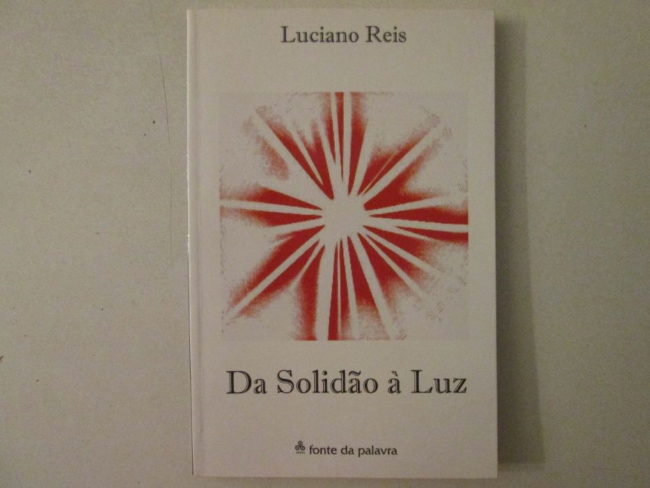 Da solidão à luz- Luciano Reis