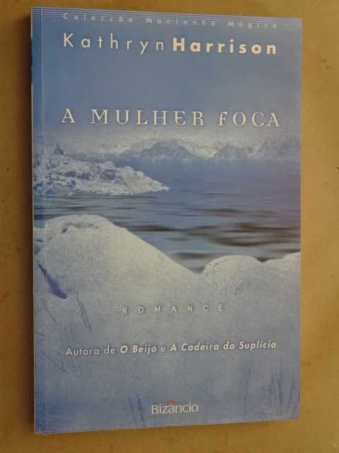 A Mulher Foca de Kathryn Harrison - 1ª Edição