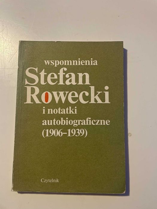 Wspomnienia i notatki autobiograficzne 1906 - 1939 - Stefan Rowecki