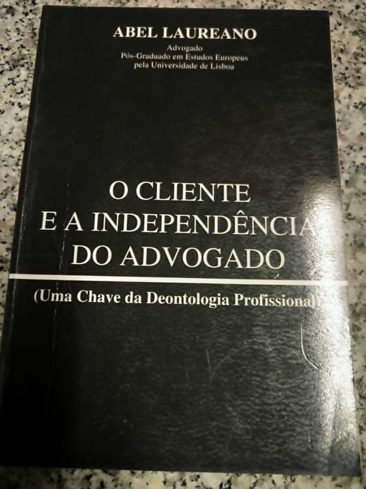 O cliente e a independência do advogado - Abel Laureano