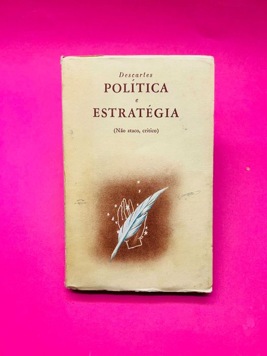 Descartes - Política e Estratégia (Não Ataco, Critico)