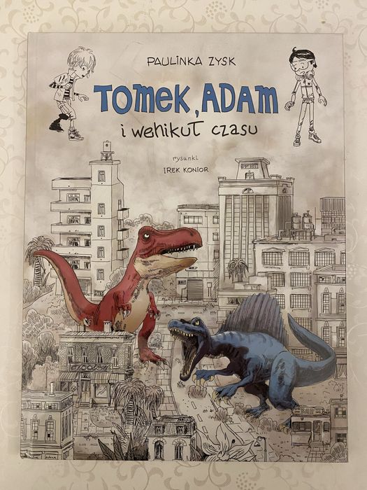 „Tomek, Adam i wehikuł czasu” Paulina Zysk rysunki Irek Konior