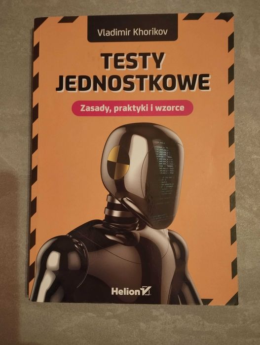 Testy jednostkowe. Zasady, praktyki i wzorce