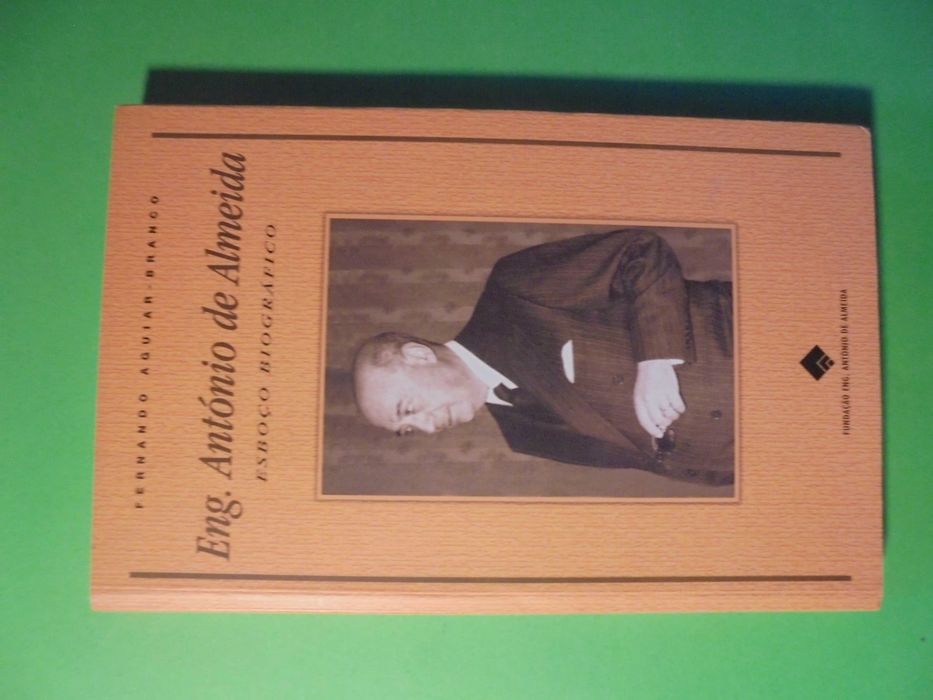 Branco (Fernando Aguiar);Eng.António de Almeida-Esboço Biográfico