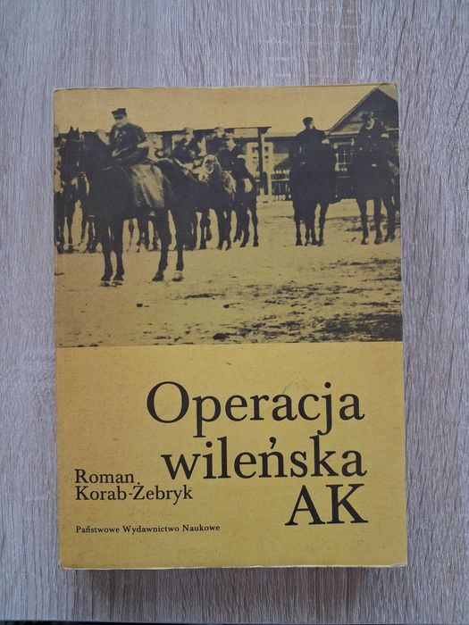 "Operacja wileńska AK" Roman Korab-Żebryk
