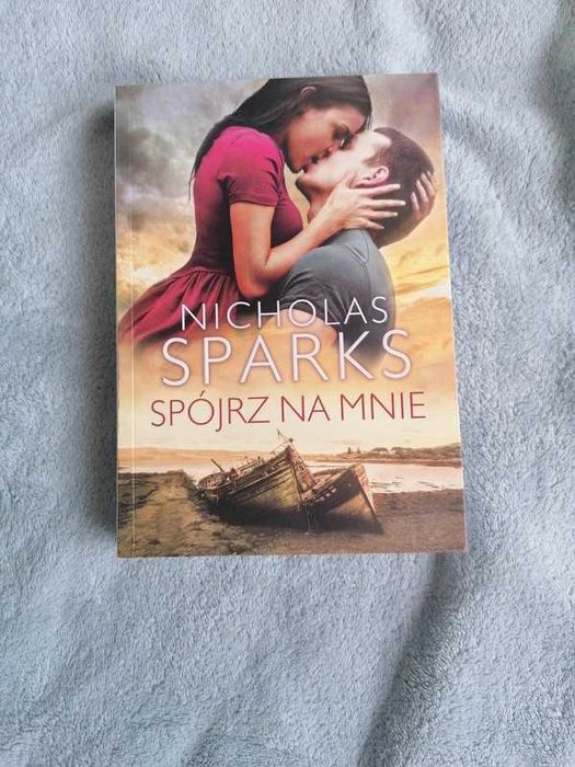 Książka Nicholas Sparks - Spójrz na mnie
