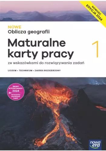 Nowe Oblicza Geografii 1. Maturalne Karty Pracy Ucznia Do Liceum I Technikum. Zakres Rozszerzony. Edycja 2024. Nowa Era. Nowy Produkt