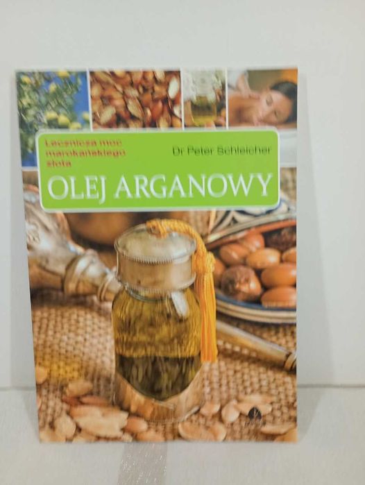 Olej arganowy. Lecznicza moc marokańskiego złota.