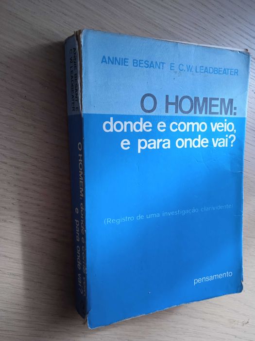 O Homem: Donde e como veio, e para onde vai? - Annie Besant e Charles Leadbeater