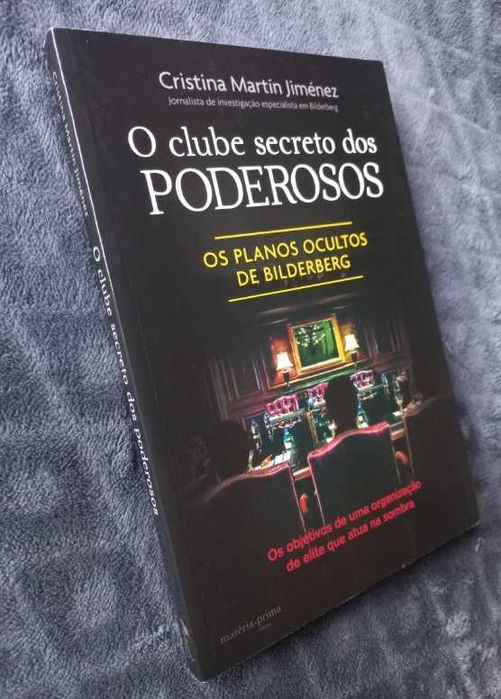O Clube Secreto dos Poderosos; Os planos ocultos de Bilderberg - Cristina Martín Jiménez