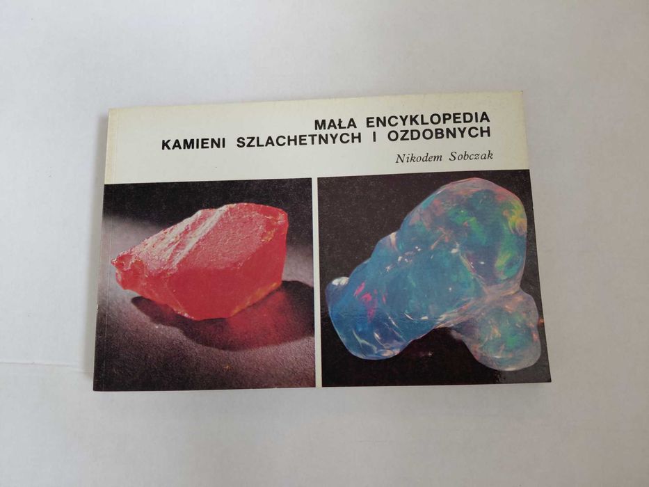 Mała encyklopedia kamieni szlachetnych i ozdobnych Nikodem Sobczak
