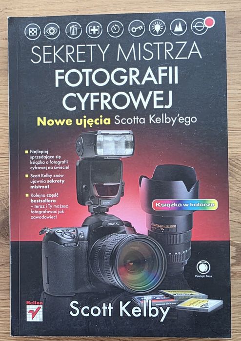 Sekrety mistrza fotografii cyfrowej. Nowe ujęcia. S. Kelby