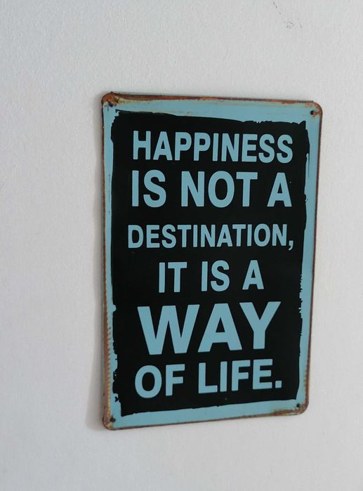 Placa em metal A4: Happiness is not a destination, it is a way of life