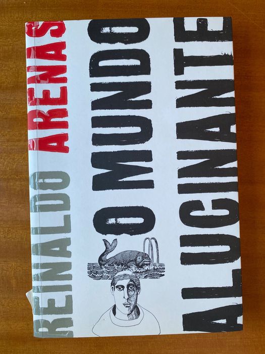 O Mundo Alucinante, de Reinaldo Arenas