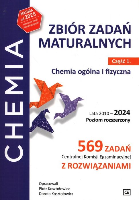Zbiór Zadań Maturalnych Część 1 Chemia Ogólna I Fizyczna Lata 2010-2024 Poziom Rozszerzony