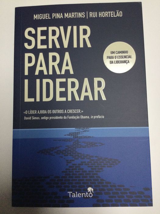 Servir para liderar. Miguel Pinal Martins. Rui Hortelão