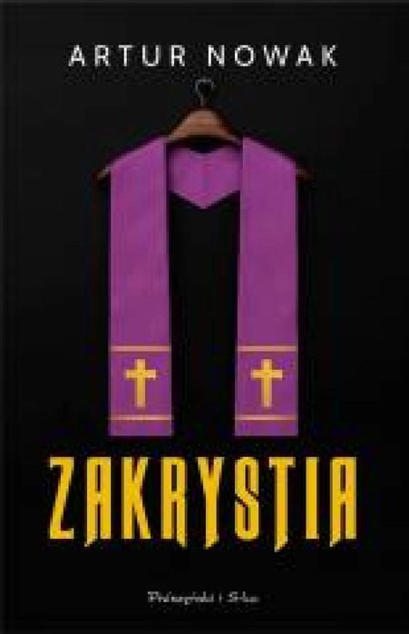 Zakrystia Prószyński i S-ka Artur Nowak Rok wydania: 2025, oprawa:
