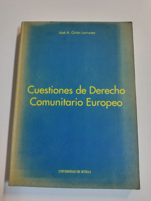 Cuestiones de Derecho Comunitário Europeo, de José A. Girón Larrucea
