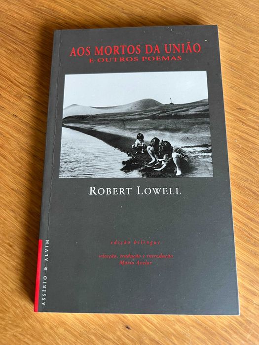 AOS MORTOS DA UNIÃO  e outros poemas      Robert Lowell